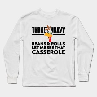 Turkey Gravy Beans And Rolls Let Me See That Casserole Long Sleeve T-Shirt